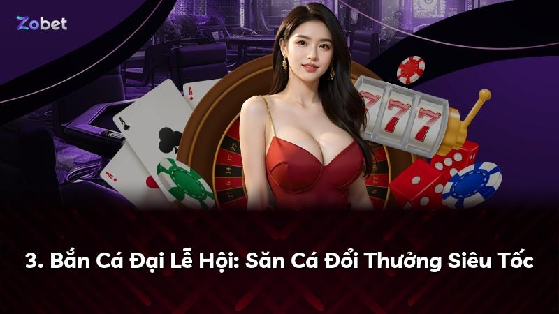 3. Bắn Cá Đại Lễ Hội: Săn Cá Đổi Thưởng Siêu Tốc
