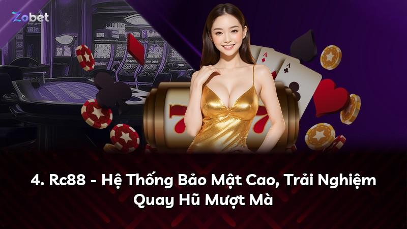 4. Rc88 - Hệ Thống Bảo Mật Cao, Trải Nghiệm Quay Hũ Mượt Mà