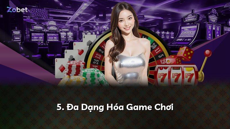 5. Đa Dạng Hóa Game Chơi