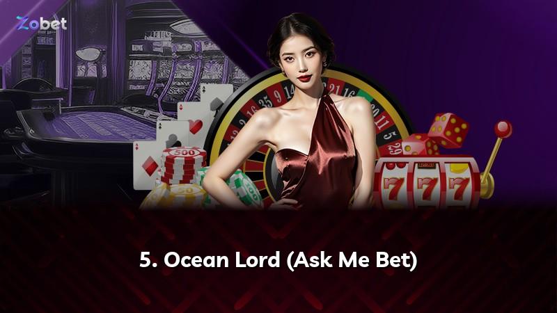 5. Ocean Lord (Ask Me Bet)