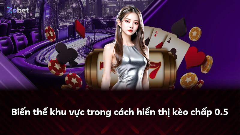 Biến thể khu vực trong cách hiển thị kèo chấp 0.5