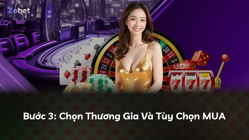 Bước 3: Chọn Thương Gia Và Tùy Chọn MUA