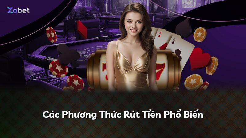 Các Phương Thức Rút Tiền Phổ Biến