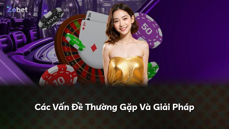 Các Vấn Đề Thường Gặp Và Giải Pháp
