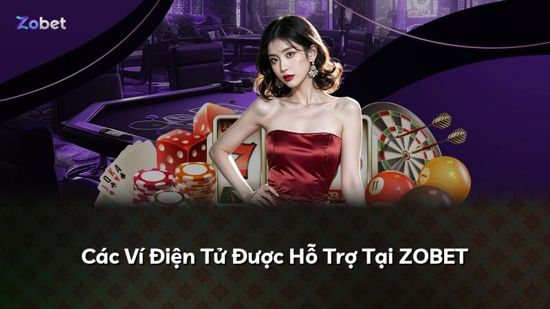 Các Ví Điện Tử Được Hỗ Trợ Tại ZOBET