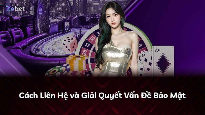 Cách Liên Hệ và Giải Quyết Vấn Đề Bảo Mật