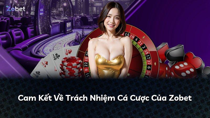 Cam Kết Về Trách Nhiệm Cá Cược Của Zobet