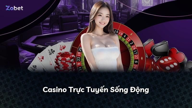 Casino Trực Tuyến Sống Động