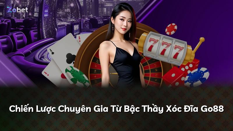 Chiến Lược Chuyên Gia Từ Bậc Thầy Xóc Đĩa Go88