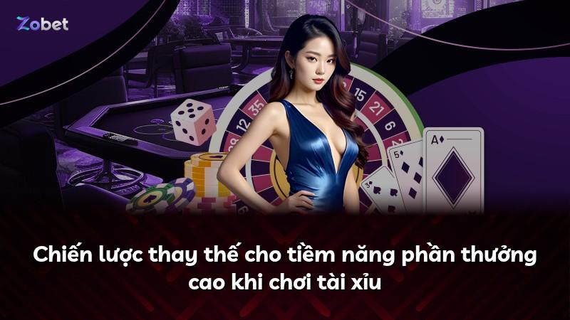 Chiến lược thay thế cho tiềm năng phần thưởng cao khi chơi tài xỉu
