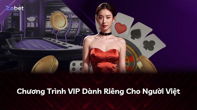Chương Trình VIP Dành Riêng Cho Người Việt
