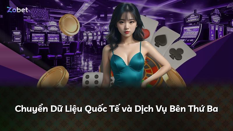 Chuyển Dữ Liệu Quốc Tế và Dịch Vụ Bên Thứ Ba