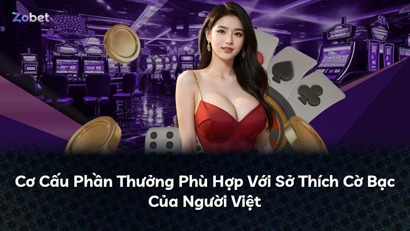 Cơ Cấu Phần Thưởng Phù Hợp Với Sở Thích Cờ Bạc Của Người Việt