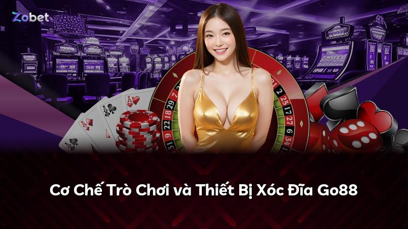 Cơ Chế Trò Chơi và Thiết Bị Xóc Đĩa Go88