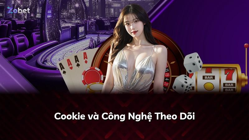 Cookie và Công Nghệ Theo Dõi