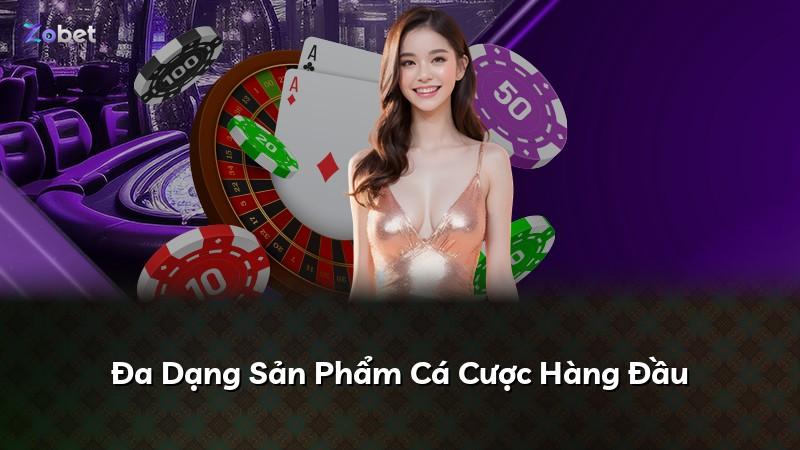 Đa Dạng Sản Phẩm Cá Cược Hàng Đầu