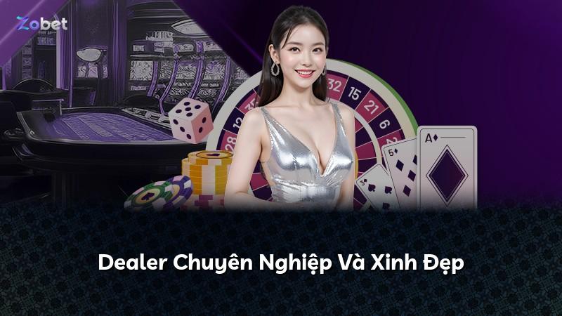 Dealer Chuyên Nghiệp Và Xinh Đẹp