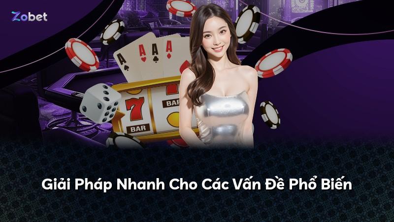 Giải Pháp Nhanh Cho Các Vấn Đề Phổ Biến