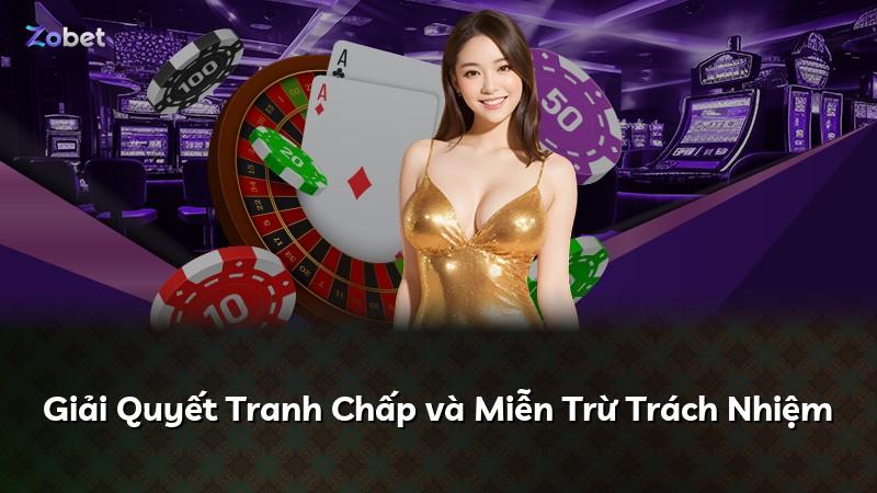 Giải Quyết Tranh Chấp và Miễn Trừ Trách Nhiệm