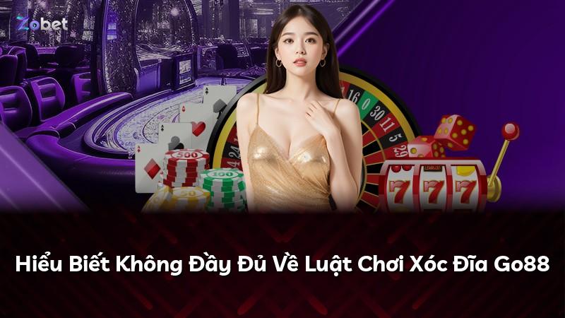 Hiểu Biết Không Đầy Đủ Về Luật Chơi Xóc Đĩa Go88