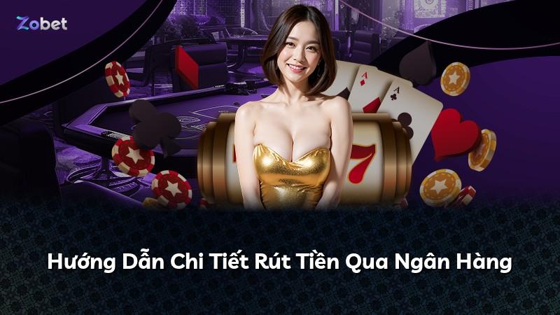 Hướng Dẫn Chi Tiết Rút Tiền Qua Ngân Hàng