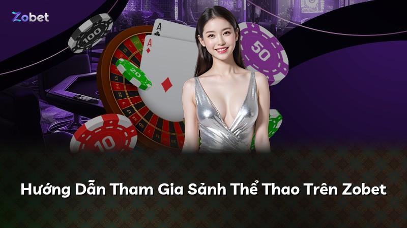 Hướng Dẫn Tham Gia Sảnh Thể Thao Trên Zobet