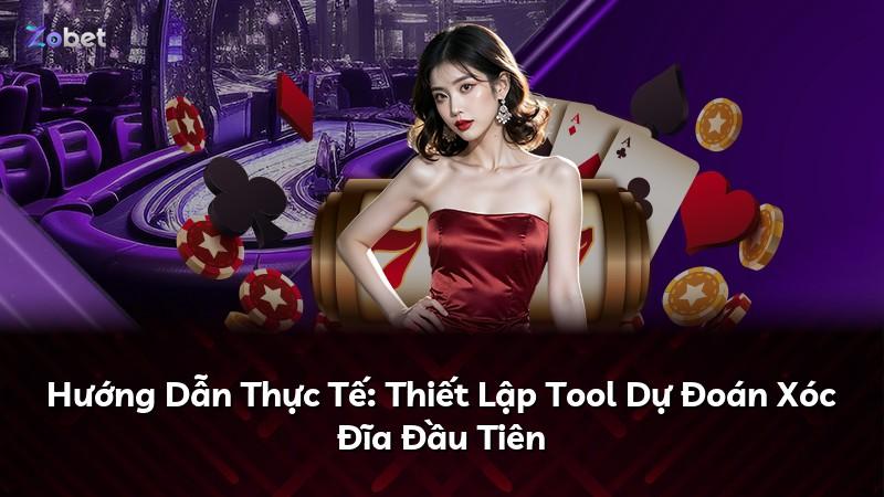Hướng Dẫn Thực Tế: Thiết Lập Tool Dự Đoán Xóc Đĩa Đầu Tiên