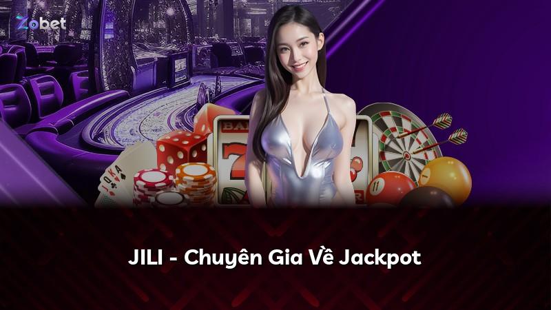 JILI - Chuyên Gia Về Jackpot