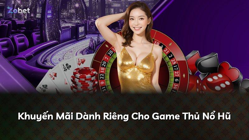 Khuyến Mãi Dành Riêng Cho Game Thủ Nổ Hũ
