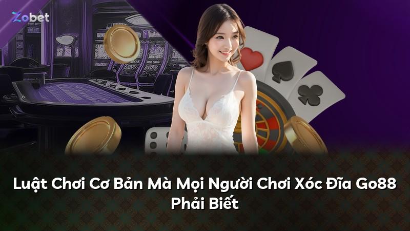 Luật Chơi Cơ Bản Mà Mọi Người Chơi Xóc Đĩa Go88 Phải Biết