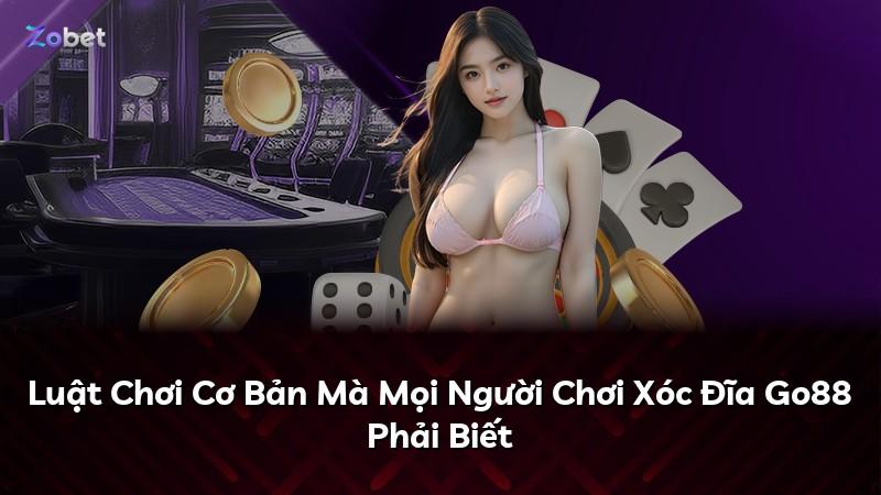 Luật Chơi Cơ Bản Mà Mọi Người Chơi Xóc Đĩa Go88 Phải Biết