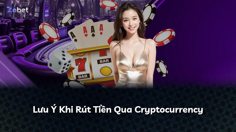 Lưu Ý Khi Rút Tiền Qua Cryptocurrency