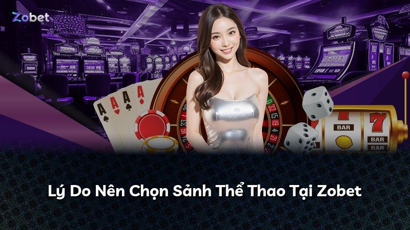 Lý Do Nên Chọn Sảnh Thể Thao Tại Zobet