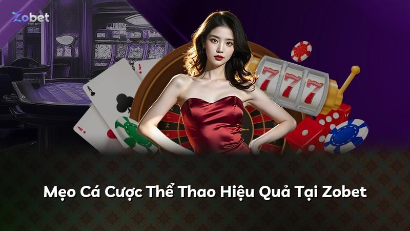 Mẹo Cá Cược Thể Thao Hiệu Quả Tại Zobet