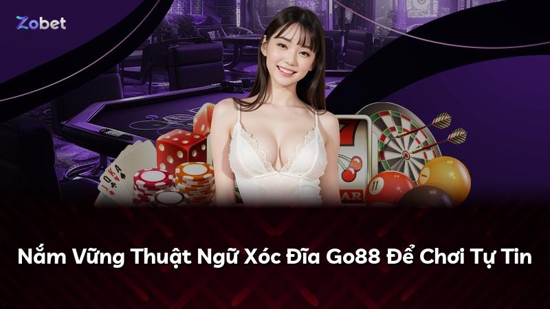 Nắm Vững Thuật Ngữ Xóc Đĩa Go88 Để Chơi Tự Tin