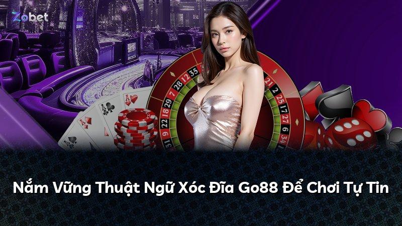 Nắm Vững Thuật Ngữ Xóc Đĩa Go88 Để Chơi Tự Tin