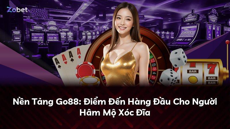 Nền Tảng Go88: Điểm Đến Hàng Đầu Cho Người Hâm Mộ Xóc Đĩa