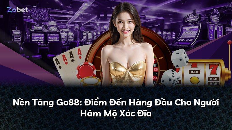 Nền Tảng Go88: Điểm Đến Hàng Đầu Cho Người Hâm Mộ Xóc Đĩa