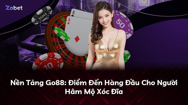 Nền Tảng Go88: Điểm Đến Hàng Đầu Cho Người Hâm Mộ Xóc Đĩa