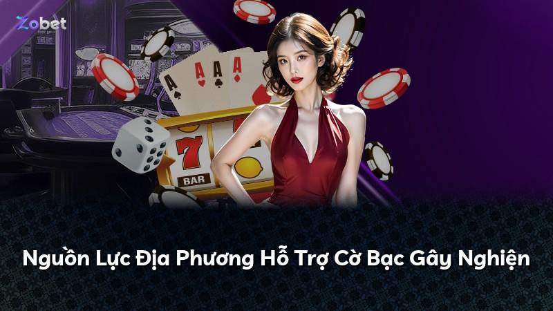 Nguồn Lực Địa Phương Hỗ Trợ Cờ Bạc Gây Nghiện