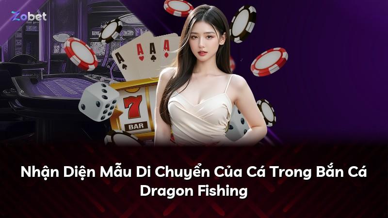 Nhận Diện Mẫu Di Chuyển Của Cá Trong Bắn Cá Dragon Fishing