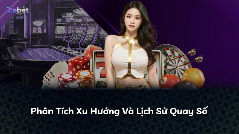Phân Tích Xu Hướng Và Lịch Sử Quay Số