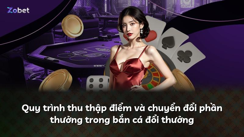 Quy trình thu thập điểm và chuyển đổi phần thưởng trong bắn cá đổi thưởng
