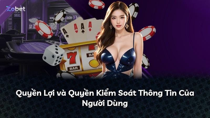 Quyền Lợi và Quyền Kiểm Soát Thông Tin Của Người Dùng