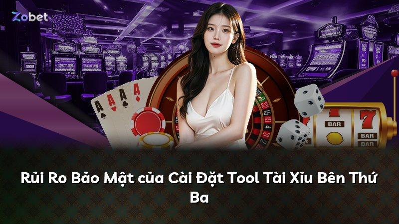 Rủi Ro Bảo Mật của Cài Đặt Tool Tài Xỉu Bên Thứ Ba