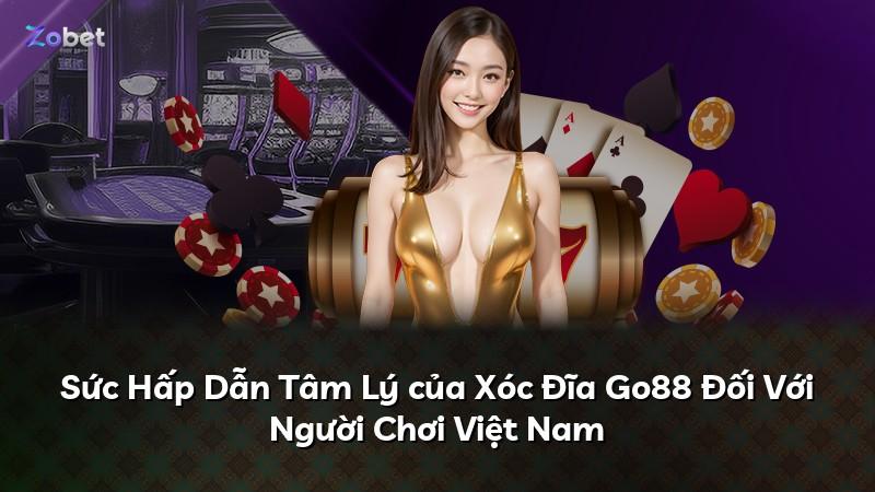 Sức Hấp Dẫn Tâm Lý của Xóc Đĩa Go88 Đối Với Người Chơi Việt Nam