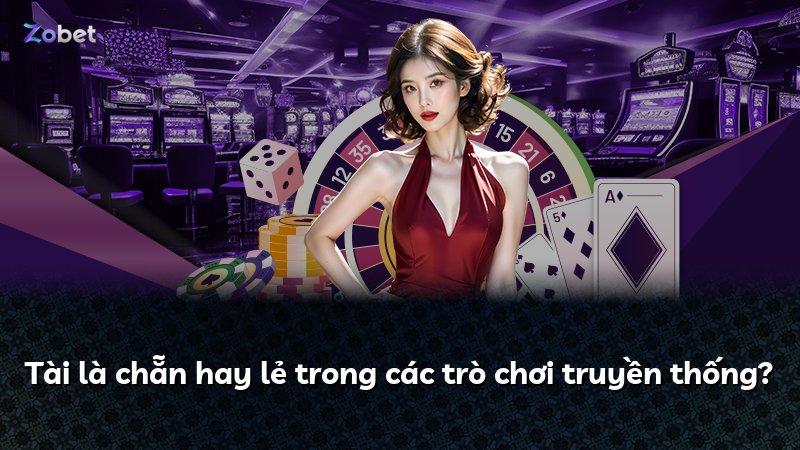 Tài là chẵn hay lẻ trong các trò chơi truyền thống?