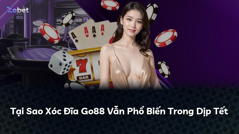 Tại Sao Xóc Đĩa Go88 Vẫn Phổ Biến Trong Dịp Tết
