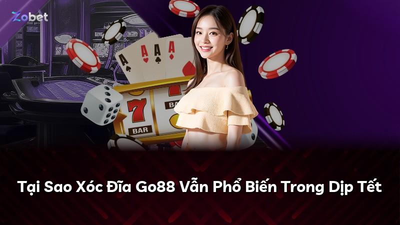 Tại Sao Xóc Đĩa Go88 Vẫn Phổ Biến Trong Dịp Tết