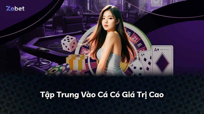 Tập Trung Vào Cá Có Giá Trị Cao